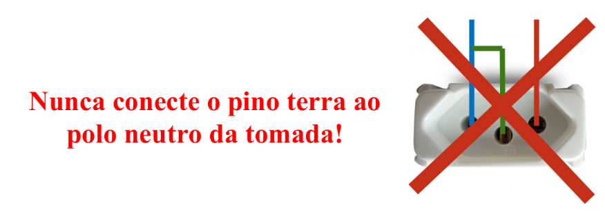 Nunca conecte o pino terra ao polo neutro